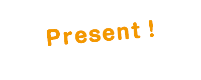 Present!